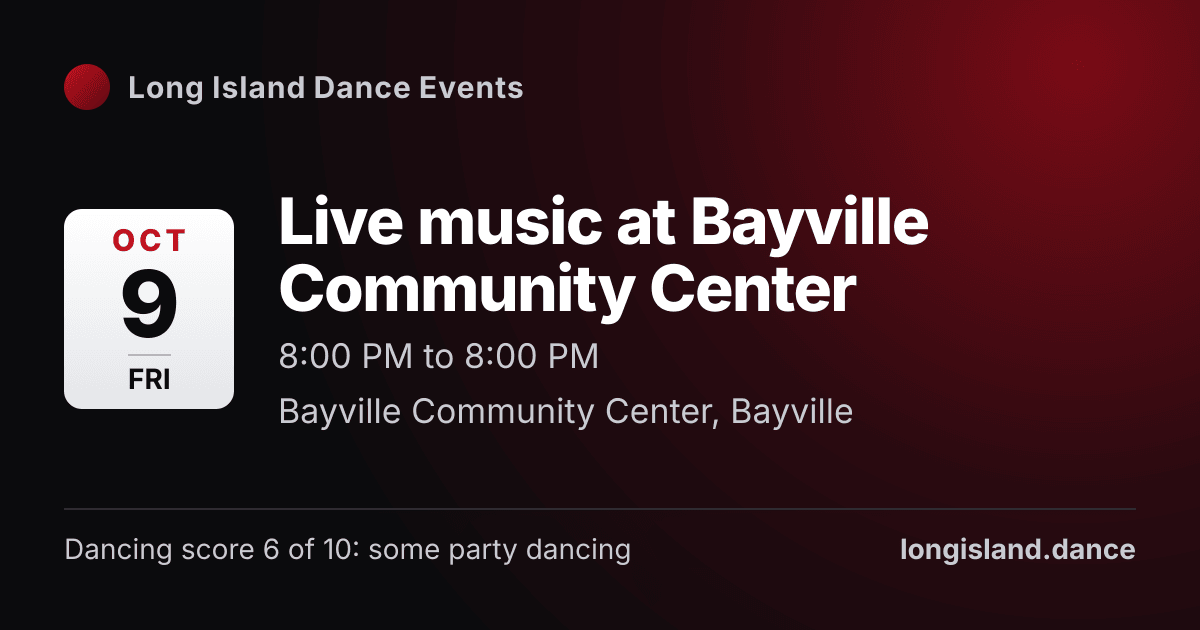 Live music at Bayville Community Center. Friday, October 9, 2026, 8:00 PM to 8:00 PM. Bayville Community Center, Bayville.
