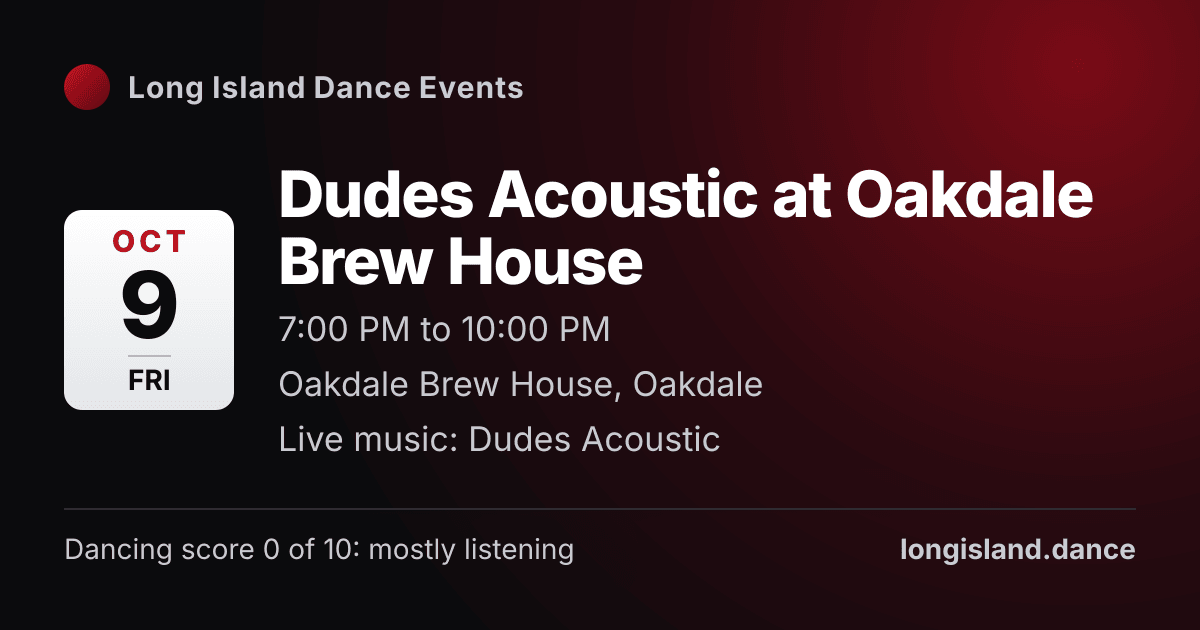 Dudes Acoustic at Oakdale Brew House. Friday, October 9, 2026, 7:00 PM to 10:00 PM. Oakdale Brew House, Oakdale.