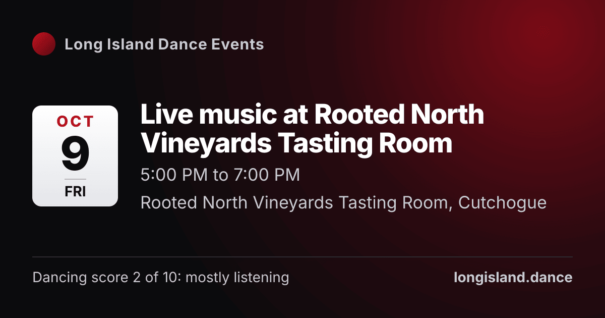 Live music at Rooted North Vineyards Tasting Room. Friday, October 9, 2026, 5:00 PM to 7:00 PM. Rooted North Vineyards Tasting Room, Cutchogue.