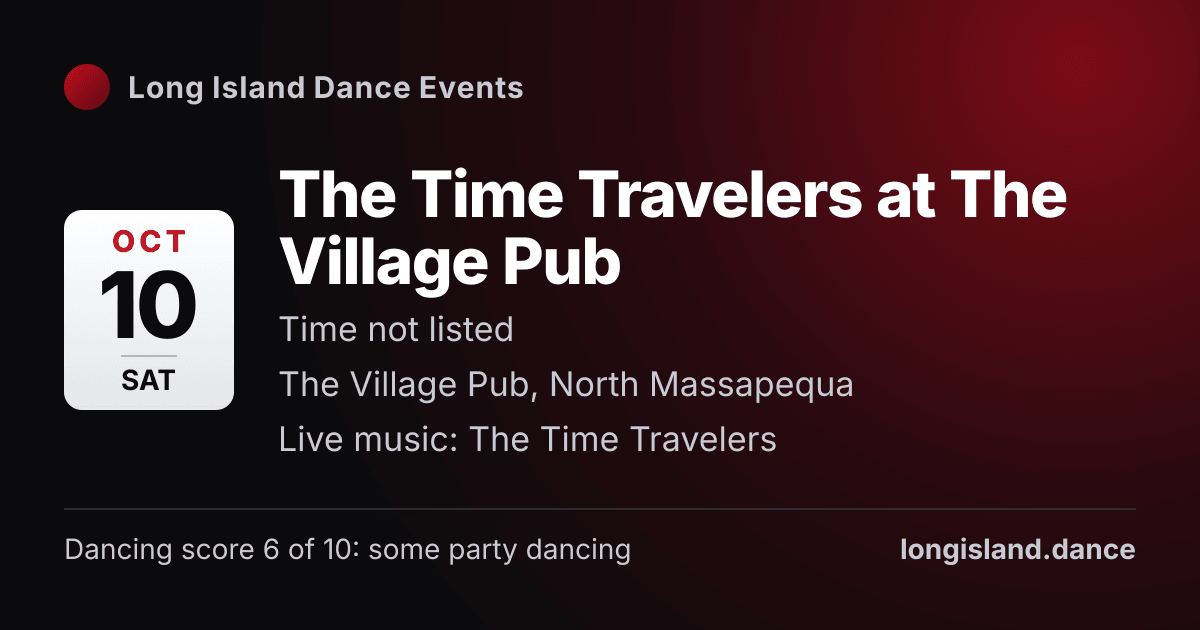 The Time Travelers at The Village Pub. Saturday, October 10, 2026. The Village Pub, North Massapequa.
