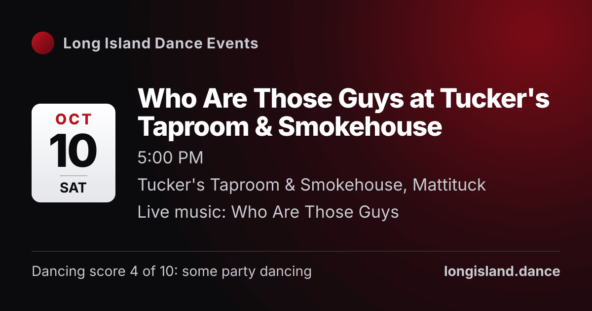 Who Are Those Guys at Tucker's Taproom & Smokehouse. Saturday, October 10, 2026, 5:00 PM. Tucker's Taproom & Smokehouse, Mattituck.