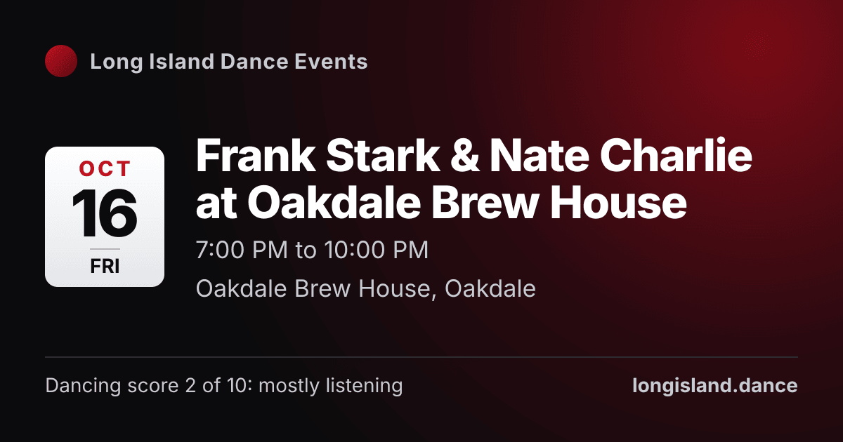 Frank Stark & Nate Charlie at Oakdale Brew House. Friday, October 16, 2026, 7:00 PM to 10:00 PM. Oakdale Brew House, Oakdale.