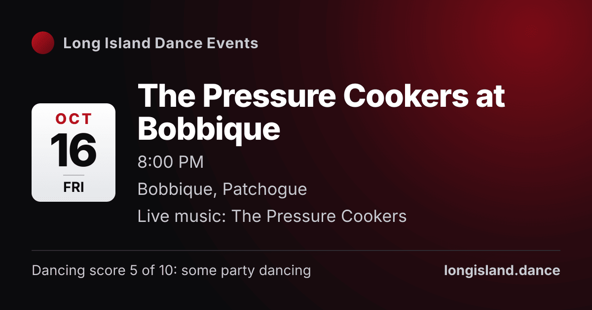 The Pressure Cookers at Bobbique. Friday, October 16, 2026, 8:00 PM. Bobbique, Patchogue.