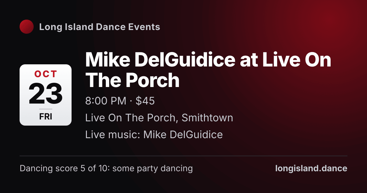 Mike DelGuidice at Live On The Porch. Friday, October 23, 2026, 8:00 PM. Live On The Porch, Smithtown.