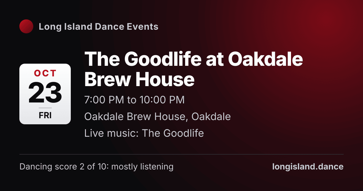 The Goodlife at Oakdale Brew House. Friday, October 23, 2026, 7:00 PM to 10:00 PM. Oakdale Brew House, Oakdale.