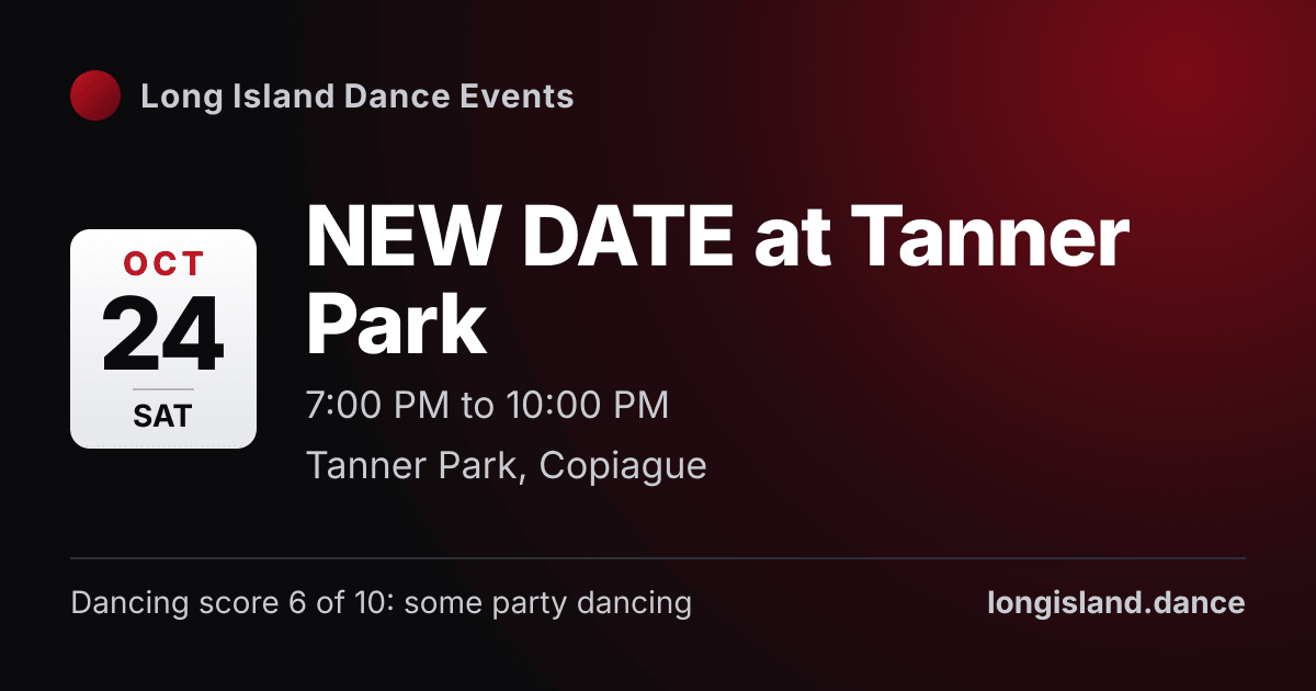 NEW DATE at Tanner Park. Saturday, October 24, 2026, 7:00 PM to 10:00 PM. Tanner Park, Copiague.