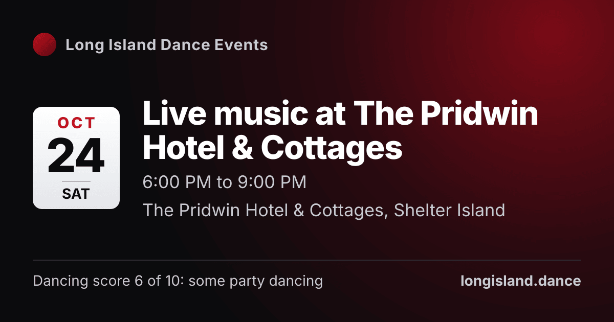 Live music at The Pridwin Hotel & Cottages. Saturday, October 24, 2026, 6:00 PM to 9:00 PM. The Pridwin Hotel & Cottages, Shelter Island.