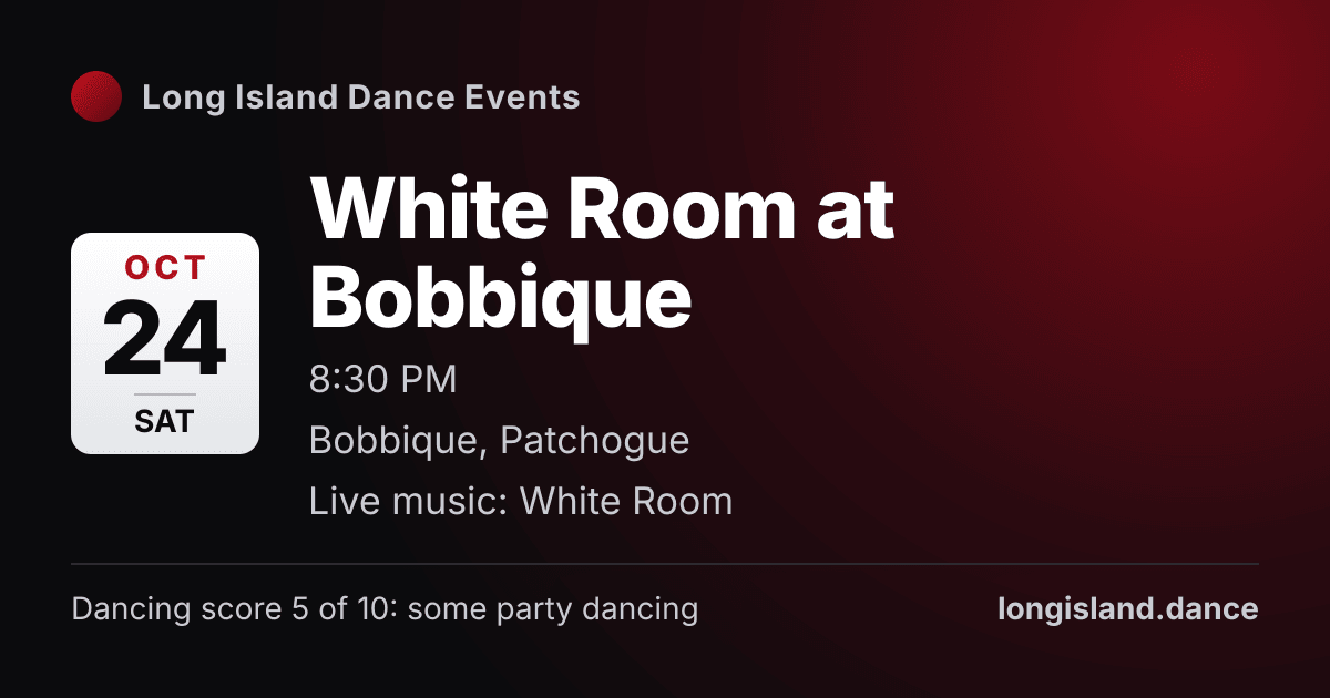 White Room at Bobbique. Saturday, October 24, 2026, 8:30 PM. Bobbique, Patchogue.