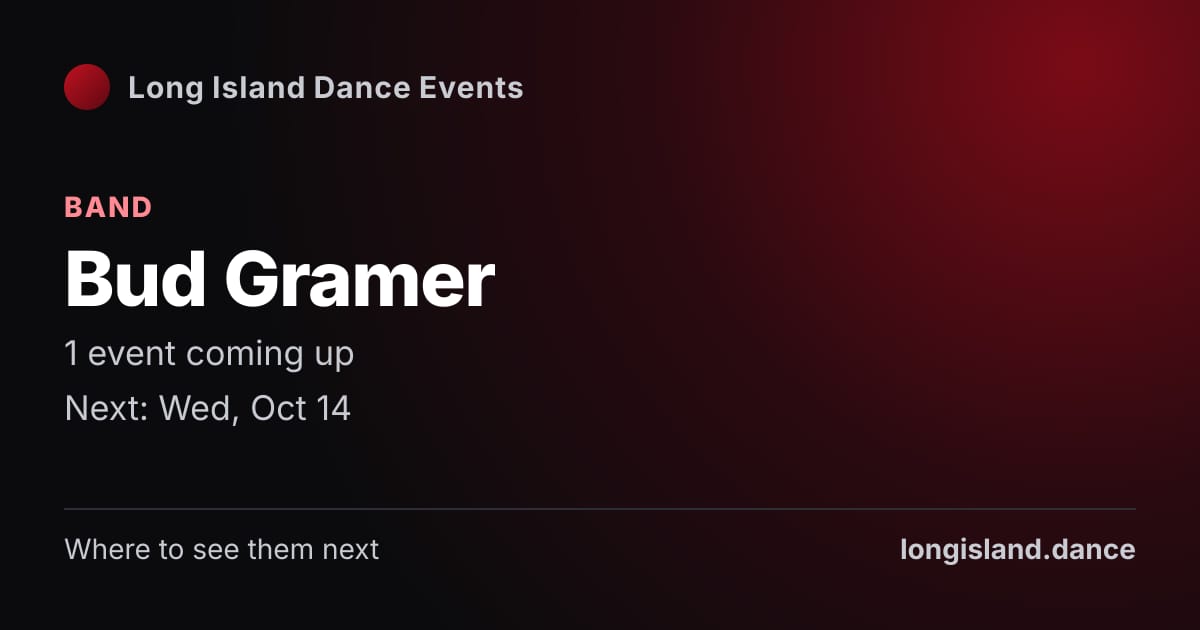 Bud Gramer: Band. 1 events coming up.