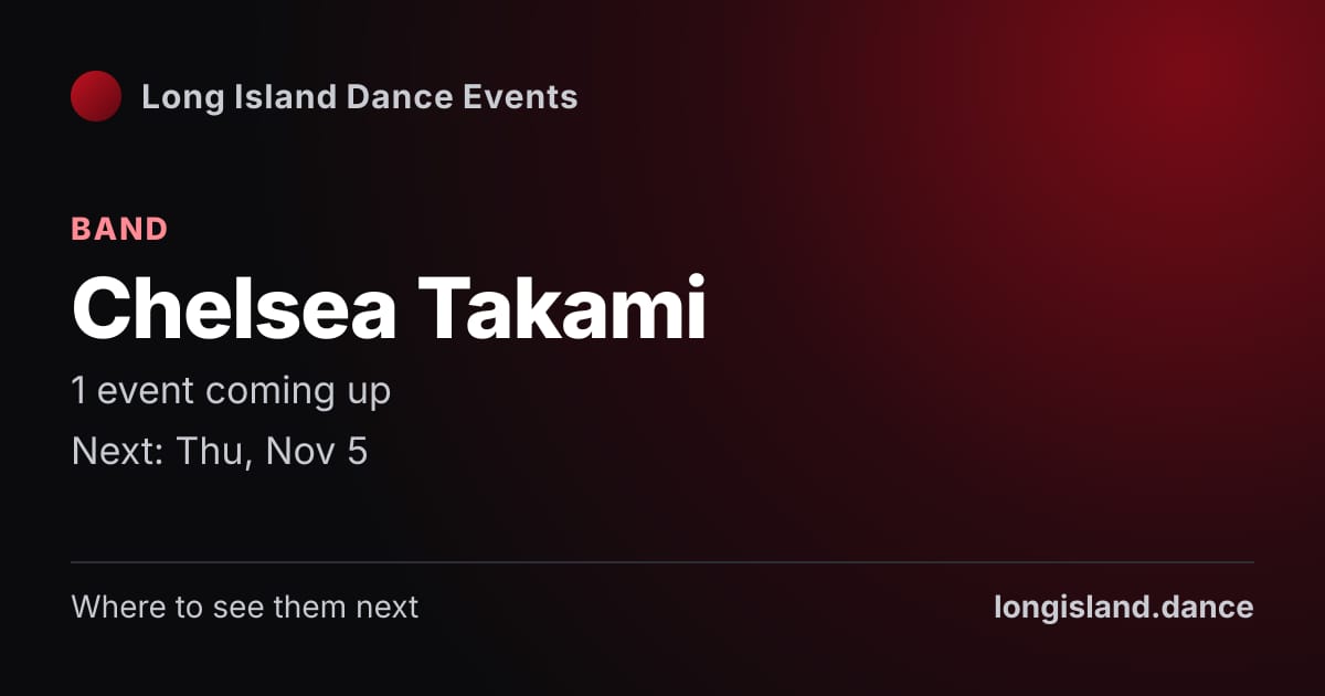 Chelsea Takami: Band. 1 events coming up.