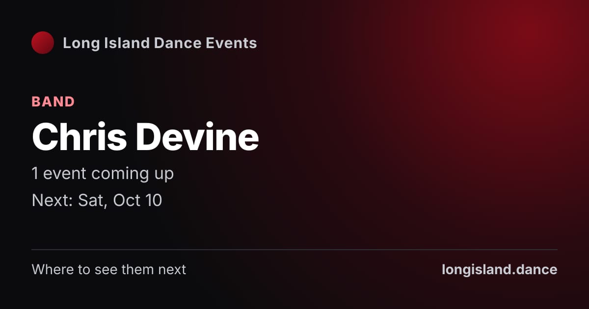 Chris Devine: Band. 1 events coming up.