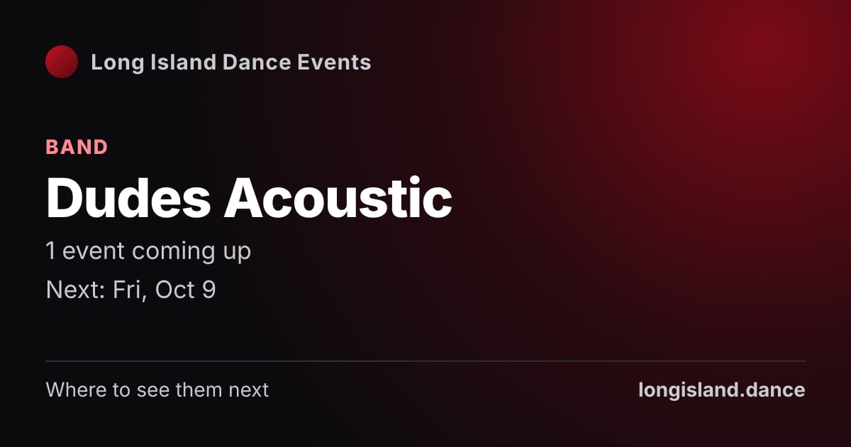 Dudes Acoustic: Band. 1 events coming up.