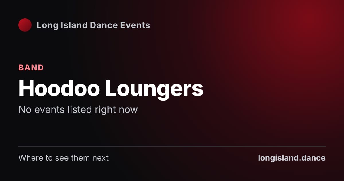 Hoodoo Loungers: Band. No events listed right now.
