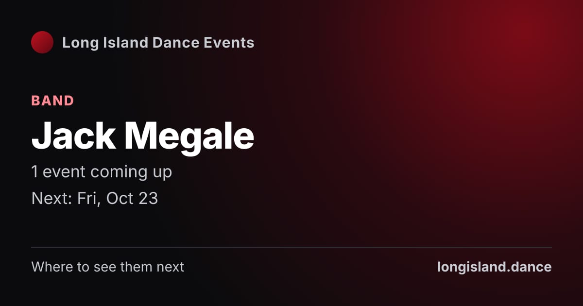 Jack Megale: Band. 1 events coming up.