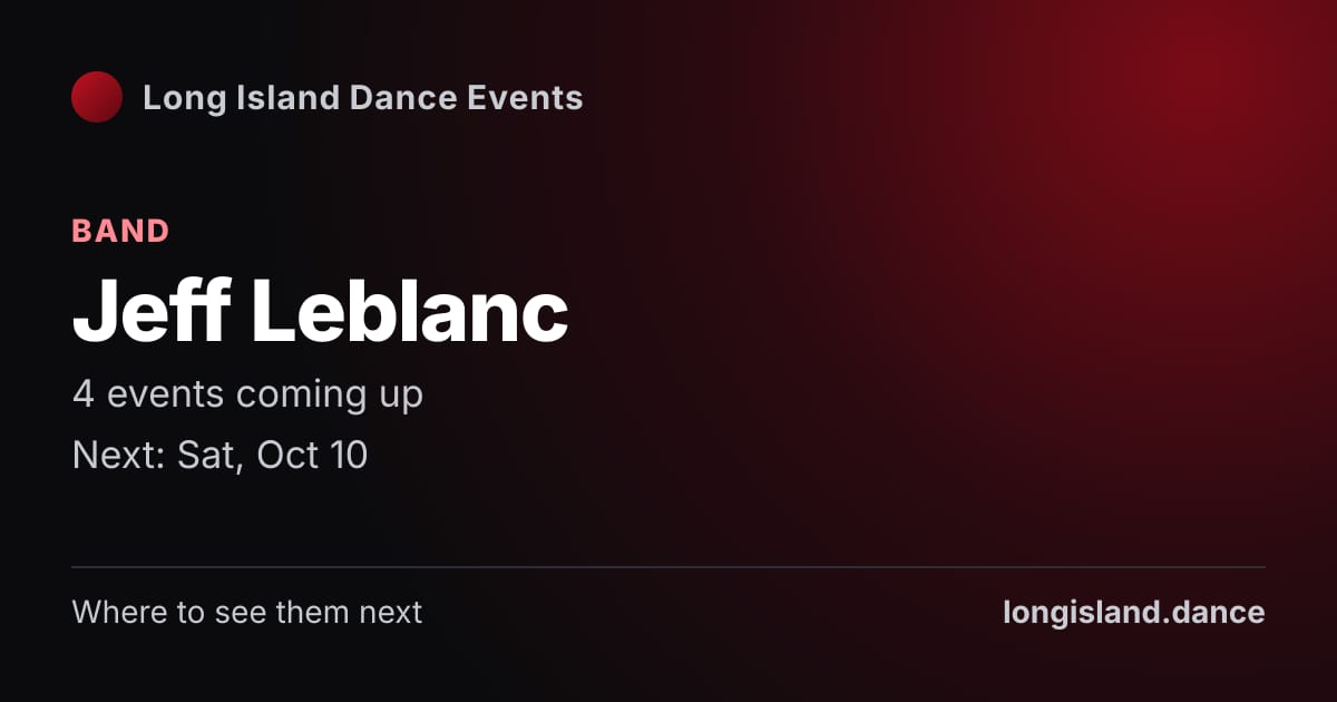 Jeff Leblanc: Band. 4 events coming up.