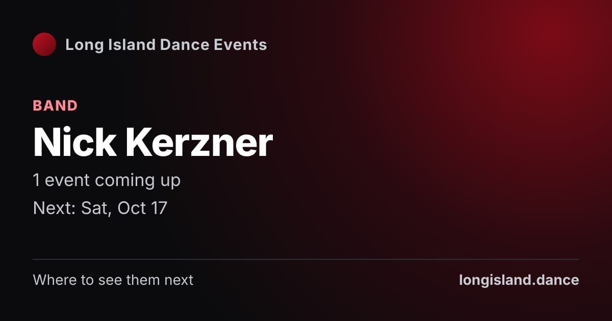 Nick Kerzner: Band. 1 events coming up.
