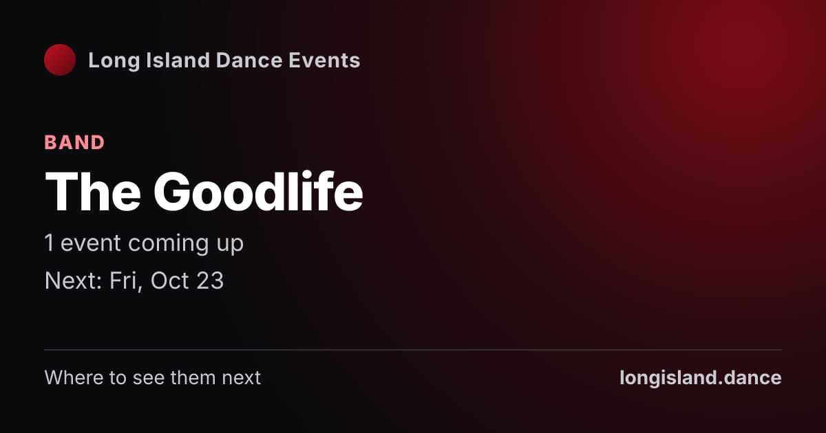 The Goodlife: Band. 1 events coming up.