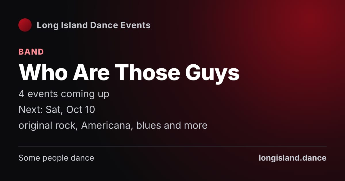 Who Are Those Guys: Band. 4 events coming up.