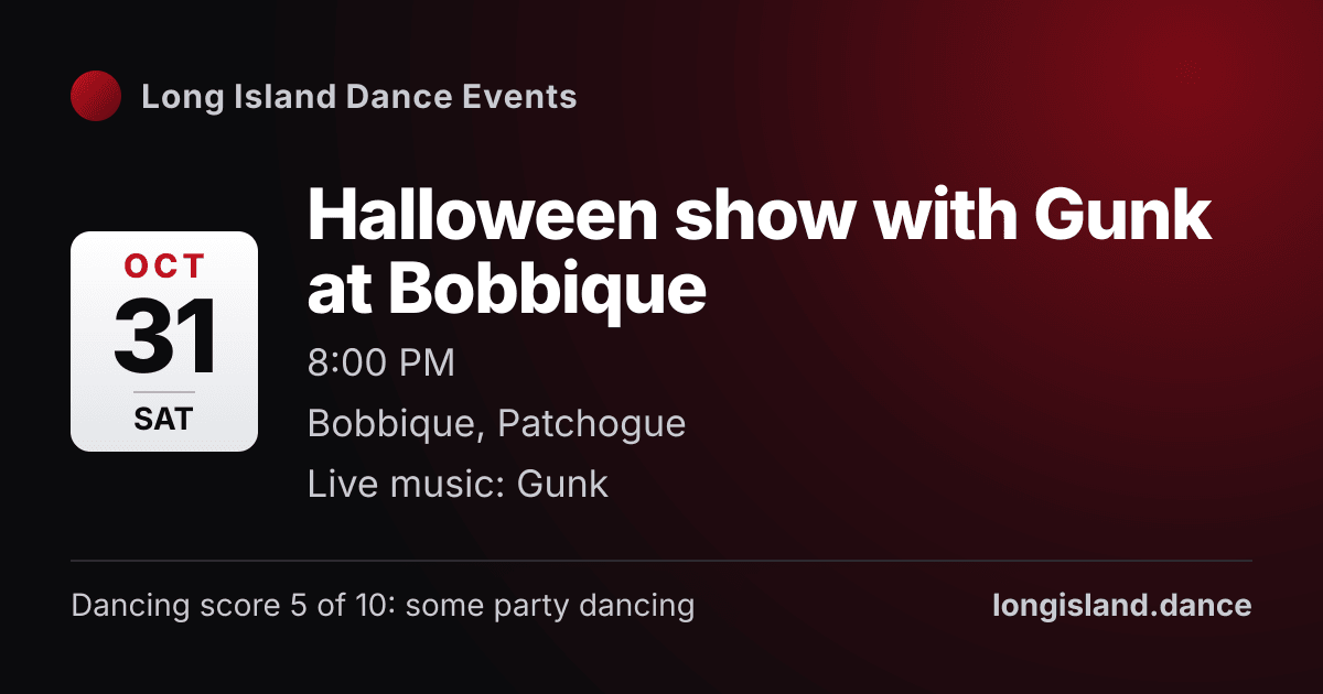 Halloween show with Gunk at Bobbique. Saturday, October 31, 2026, 8:00 PM. Bobbique, Patchogue.