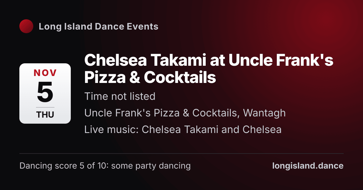 Chelsea Takami at Uncle Frank's Pizza & Cocktails. Thursday, November 5, 2026. Uncle Frank's Pizza & Cocktails, Wantagh.