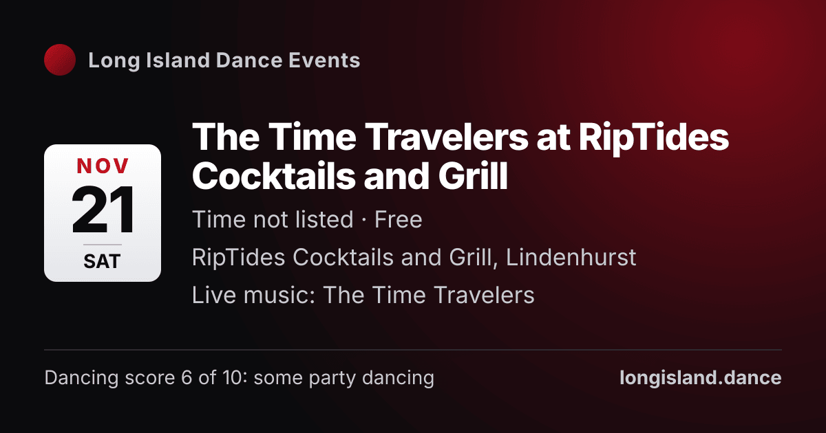 The Time Travelers at RipTides Cocktails and Grill. Saturday, November 21, 2026. RipTides Cocktails and Grill, Lindenhurst.