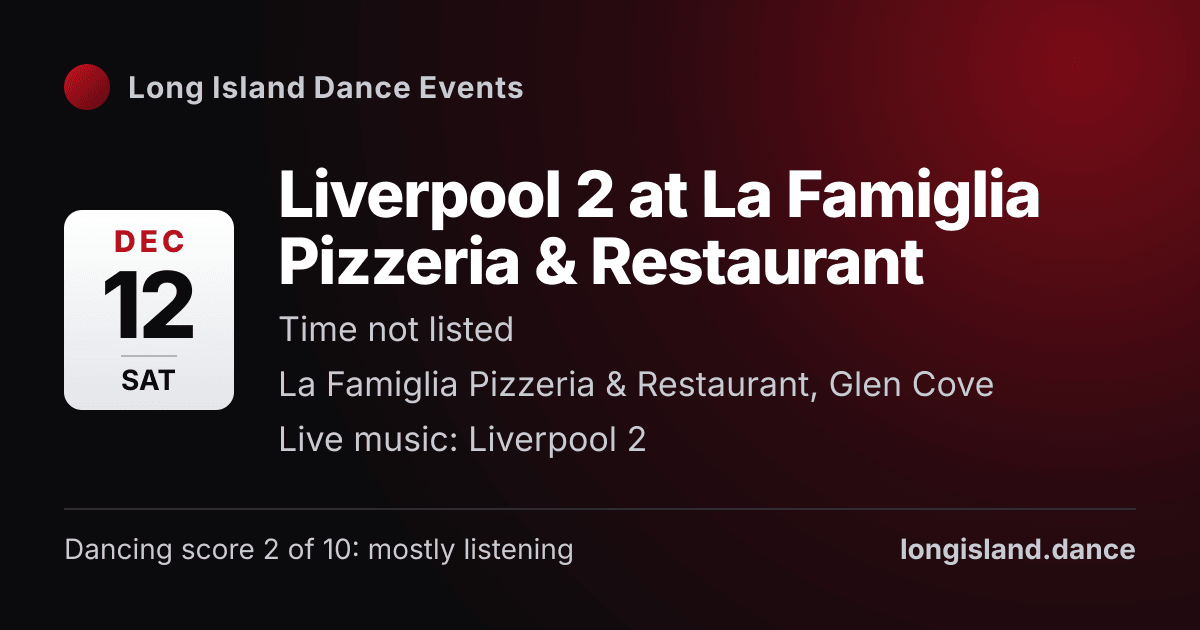 Liverpool 2 at La Famiglia Pizzeria & Restaurant. Saturday, December 12, 2026. La Famiglia Pizzeria & Restaurant, Glen Cove.