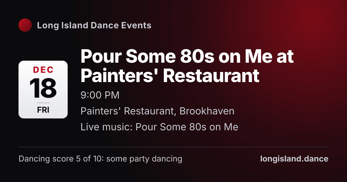 Pour Some 80s on Me at Painters' Restaurant. Friday, December 18, 2026, 9:00 PM. Painters' Restaurant, Brookhaven.