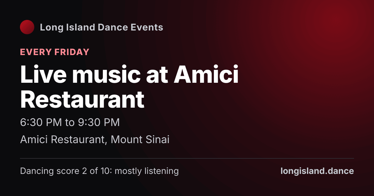 Live music at Amici Restaurant. Every Friday. Amici Restaurant, Mount Sinai.