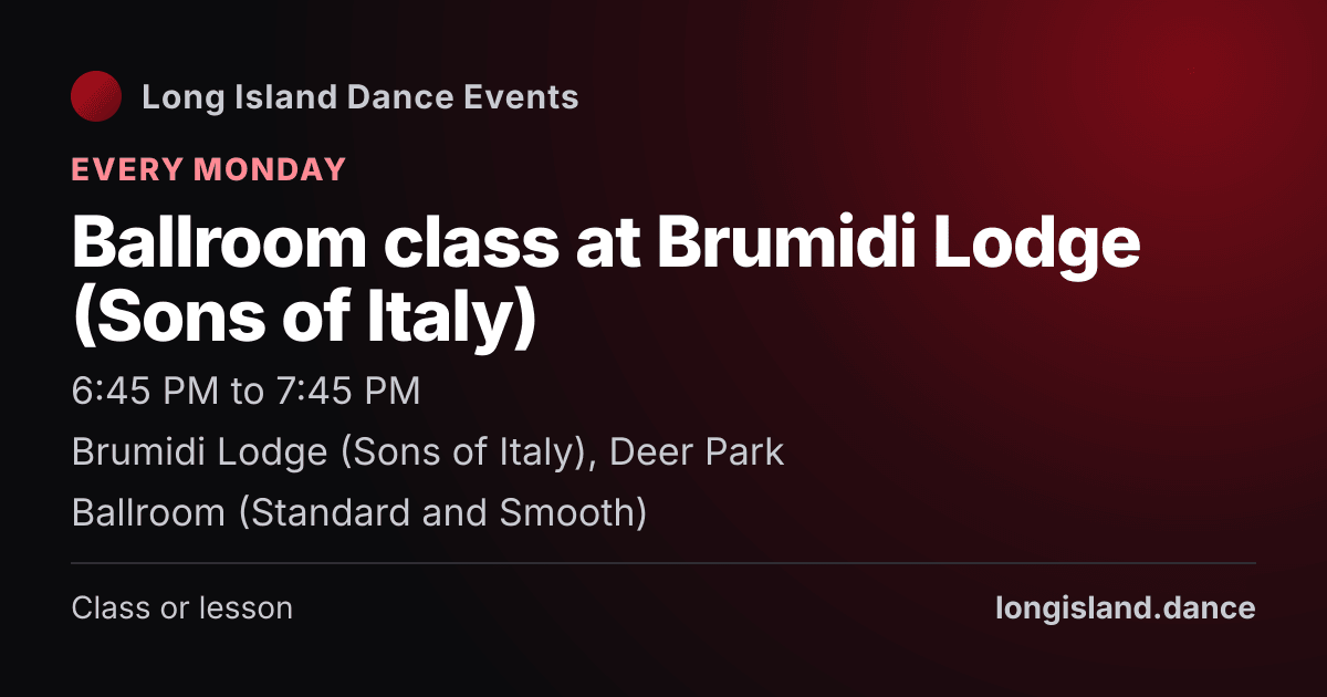 Ballroom class at Brumidi Lodge (Sons of Italy). Every Monday. Brumidi Lodge (Sons of Italy), Deer Park.