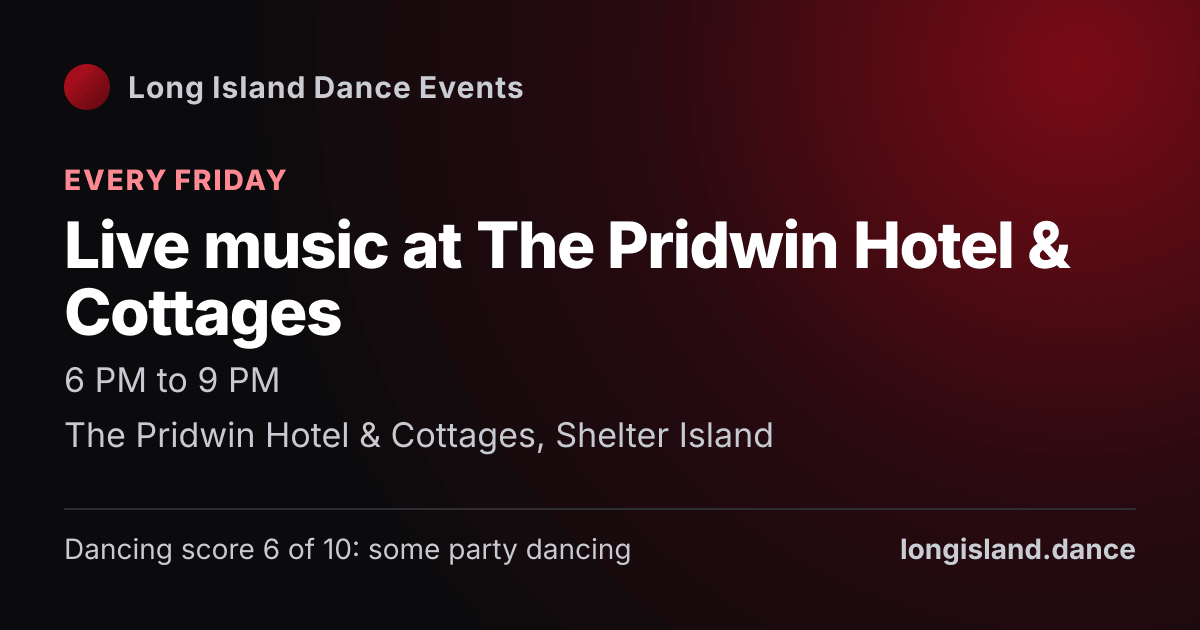 Live music at The Pridwin Hotel & Cottages. Every Friday. The Pridwin Hotel & Cottages, Shelter Island.