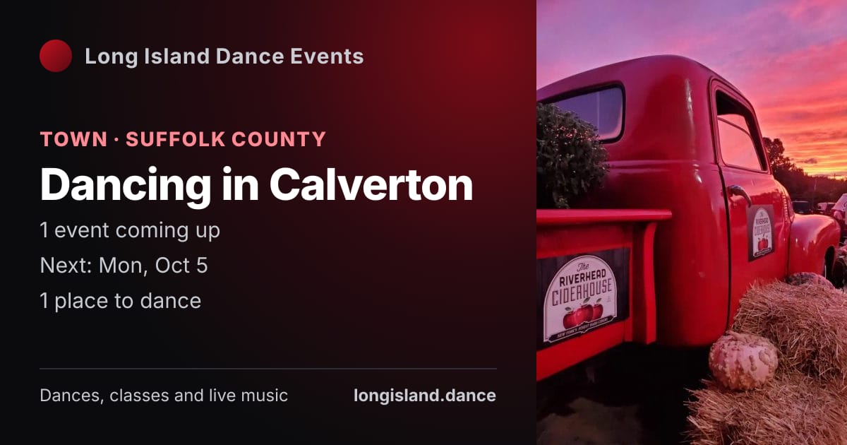 Dancing in Calverton: Town · Suffolk County. 1 events coming up.