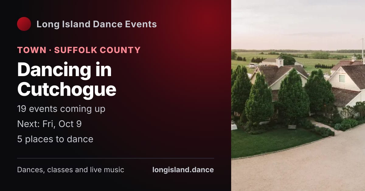 Dancing in Cutchogue: Town · Suffolk County. 19 events coming up.