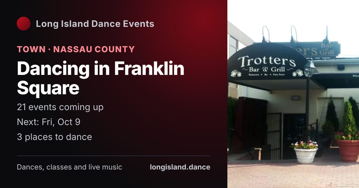 Dancing in Franklin Square: Town · Nassau County. 21 events coming up.