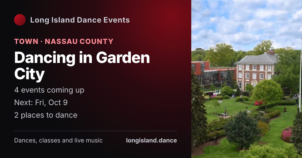 Dancing in Garden City: Town · Nassau County. 4 events coming up.