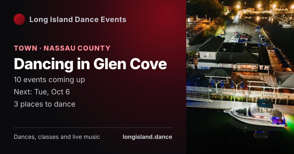 Dancing in Glen Cove: Town · Nassau County. 10 events coming up.