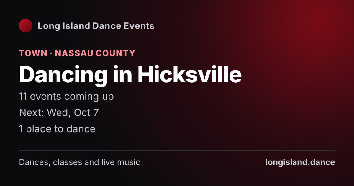Dancing in Hicksville: Town · Nassau County. 11 events coming up.
