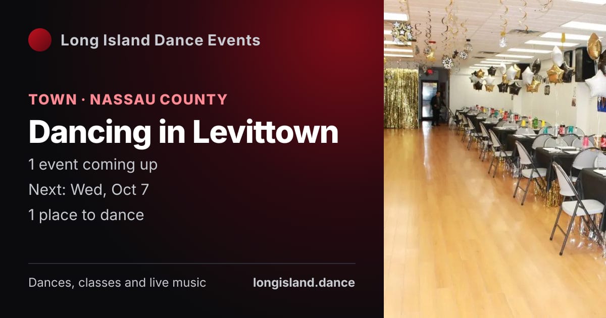 Dancing in Levittown: Town · Nassau County. 1 events coming up.