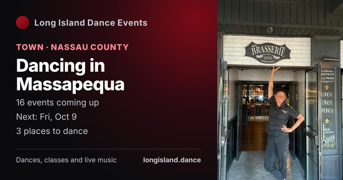 Dancing in Massapequa: Town · Nassau County. 16 events coming up.