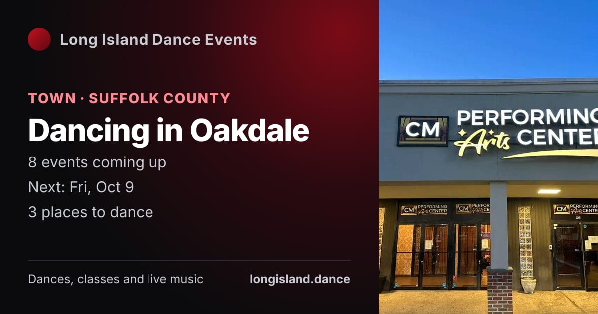 Dancing in Oakdale: Town · Suffolk County. 8 events coming up.