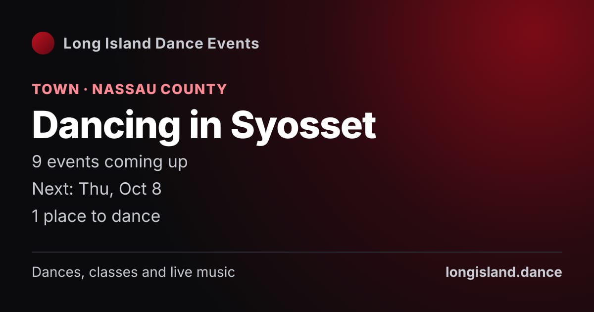 Dancing in Syosset: Town · Nassau County. 9 events coming up.