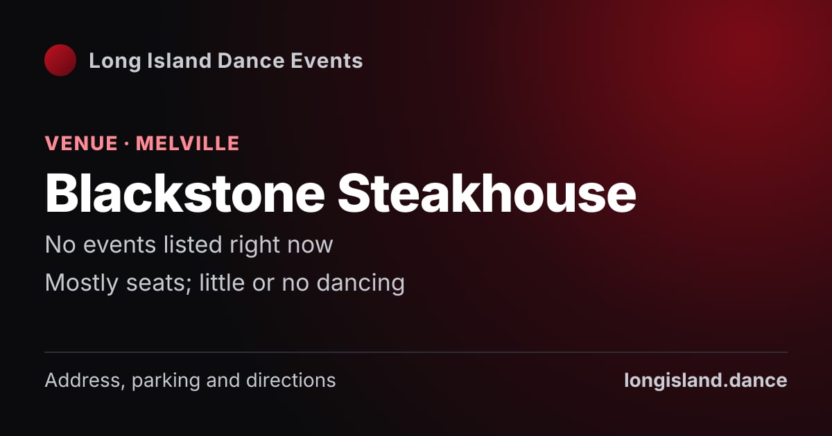 Blackstone Steakhouse: Venue · Melville. No events listed right now.