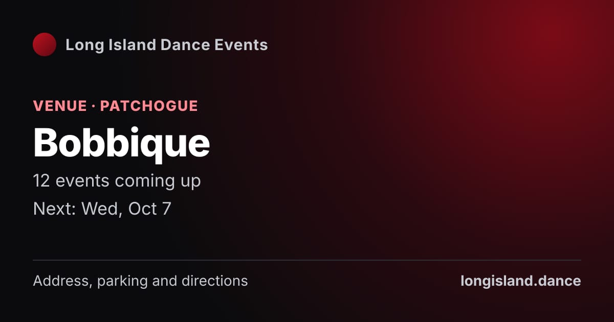 Bobbique: Venue · Patchogue. 12 events coming up.