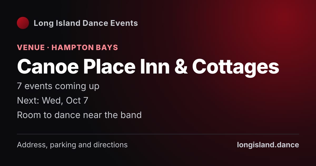 Canoe Place Inn & Cottages: Venue · Hampton Bays. 7 events coming up.