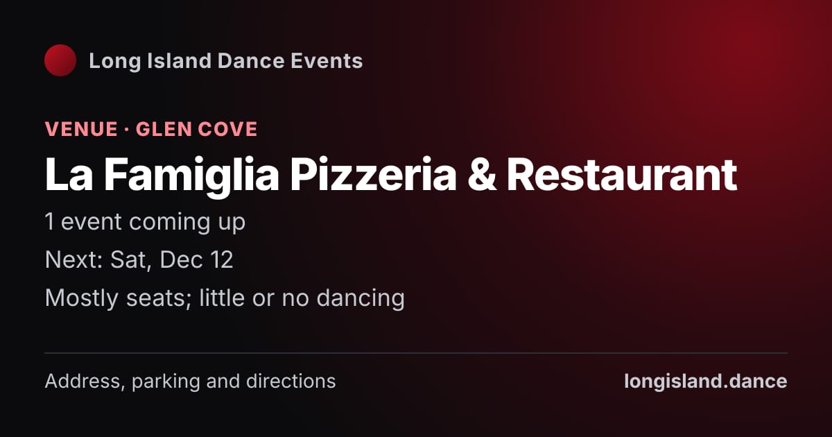 La Famiglia Pizzeria & Restaurant: Venue · Glen Cove. 1 events coming up.