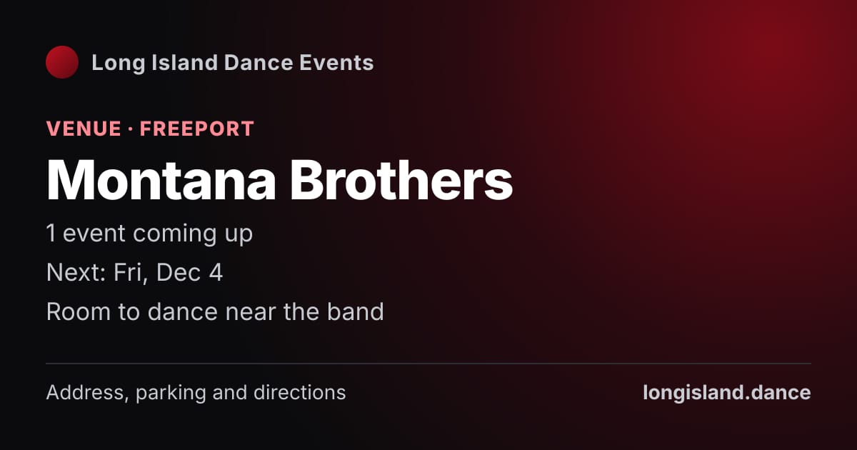Montana Brothers: Venue · Freeport. 1 events coming up.