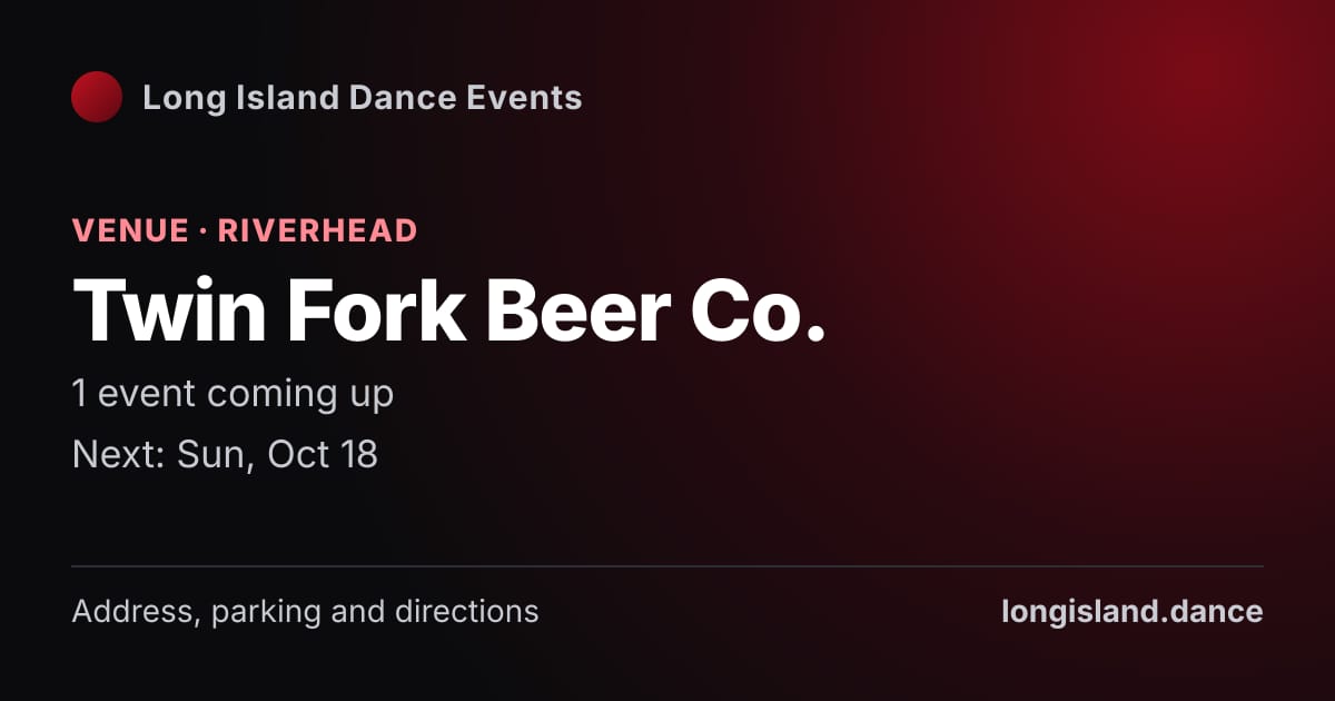 Twin Fork Beer Co.: Venue · Riverhead. 1 events coming up.